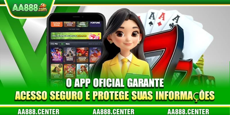 O app oficial garante acesso seguro e protege suas informações