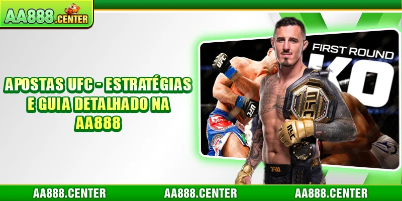 Apostas UFC - Estratégias e Guia Detalhado na AA888