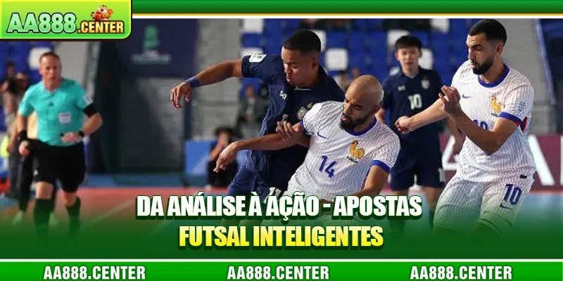 Da análise à ação - apostas futsal inteligentes