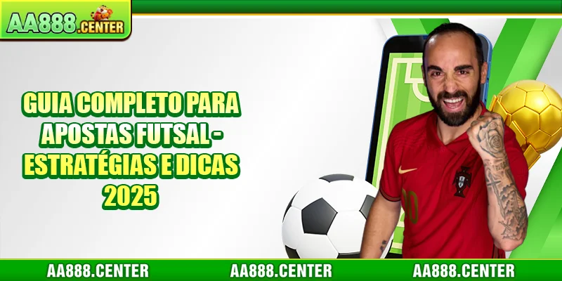 Guia Completo Para Apostas Futsal - Estratégias E Dicas 2025