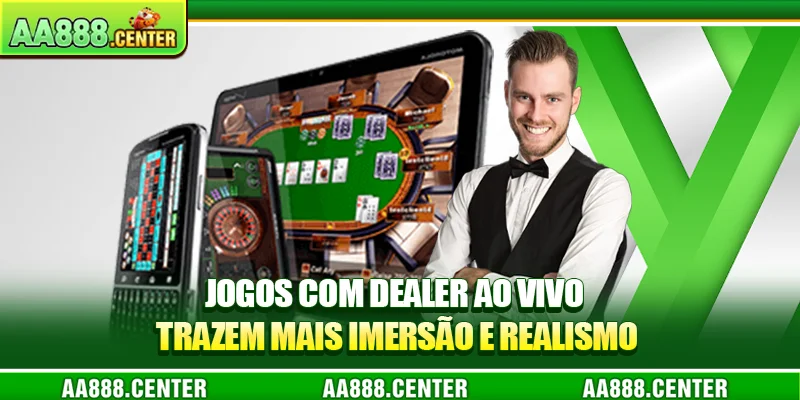 Jogos com dealer ao vivo trazem mais imersão e realismo